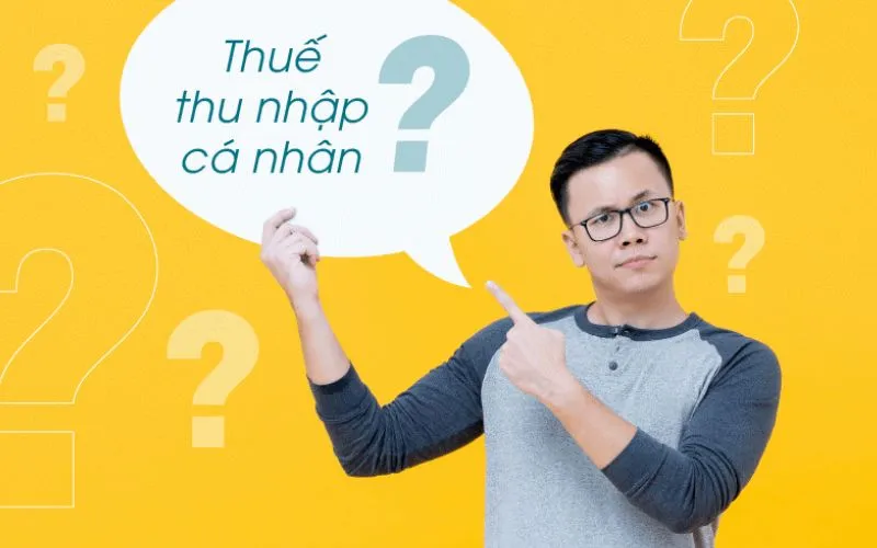 Thuế thu nhập cá nhân (TNCN) là gì?